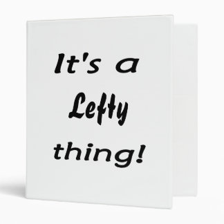 It's a lefty thing! 3 ring binder
