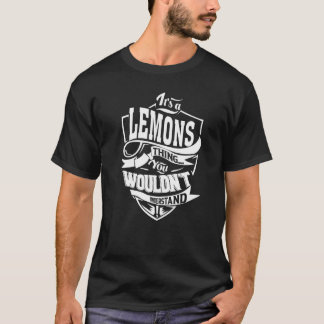 It's a LEMONS thing you wouldn't understand Gifts T-Shirt