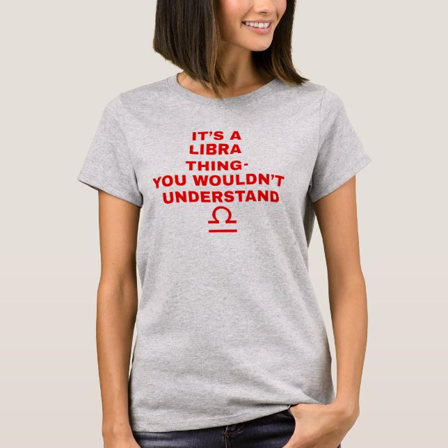 It's a Libra Thing Astrology T-Shirts (Front)