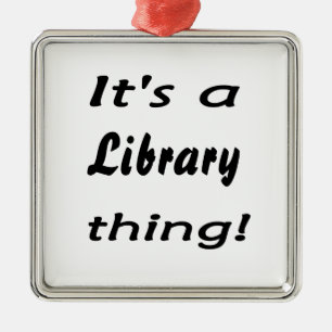 It's a library thing! metal ornament