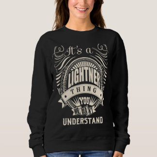 It's a LIGHTNER thing you wouldn't understand Sweatshirt