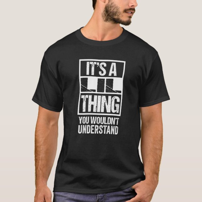 It's A Lil Thing You Wouldn't Understand First Nam T-Shirt (Front)