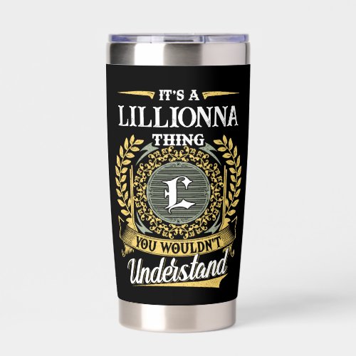 It's a LILLIONNA Thing You Wouldn't Understand Insulated Tumbler