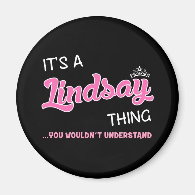 It's a Lindsay thing you wouldn't understand Magnet (Front)