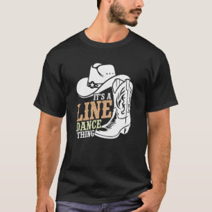 It's A Line Dance Thing Line Dancer Line Dancing T-Shirt