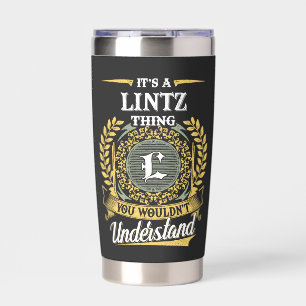 It's a LINTZ Thing You Wouldn't Understand Insulated Tumbler