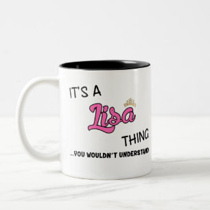 It's a Lisa thing you wouldn't understand Two-Tone Coffee Mug