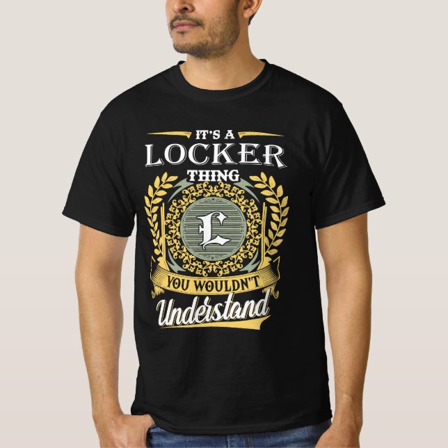 It's A Locker Thing You Couldn't Understand T-Shirt (Front)