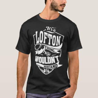 It's a LOFTON Thing T-Shirt