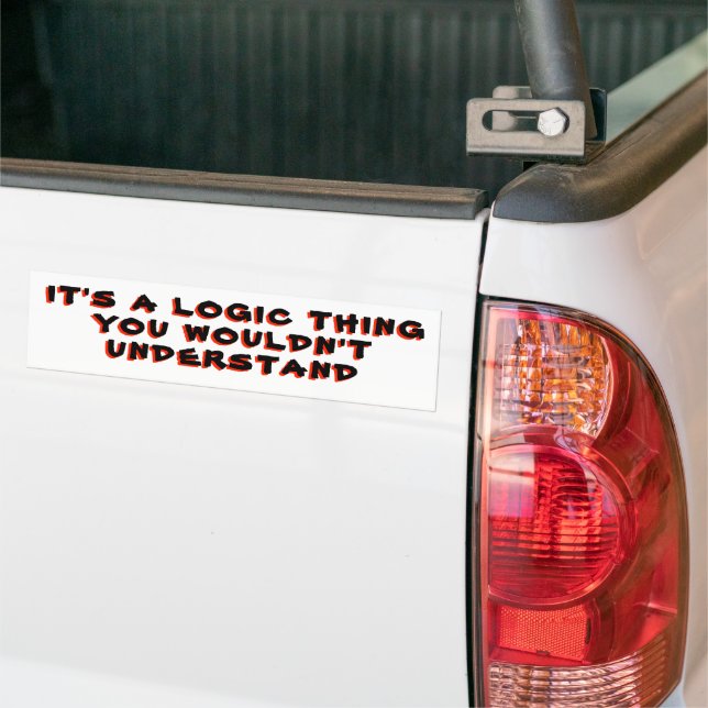 It's a Logic Thing Bumper Sticker (On Truck)