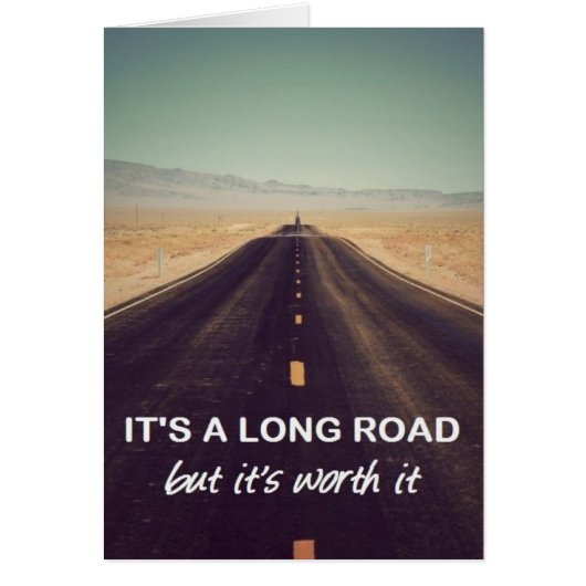 It's a long road but it's worth it cards (Front)