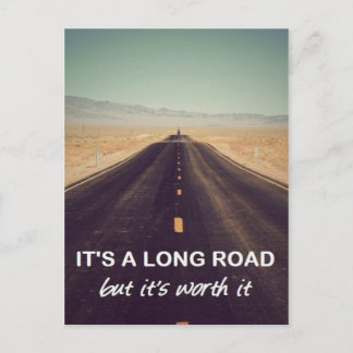 It's a long road but it's worth it postcard