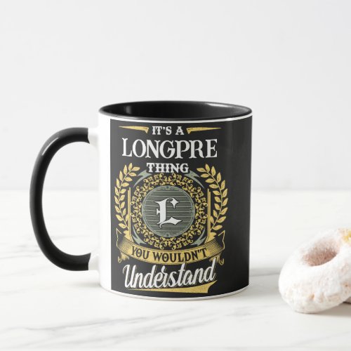 It's a LONGPRE Thing You Wouldn't Understand Mug