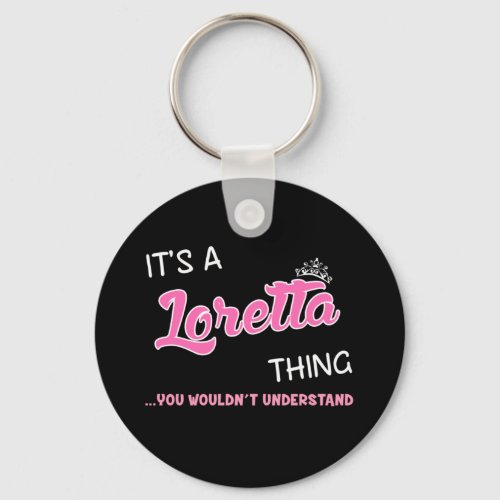 Its a Loretta thing you wouldnt understand Keychain