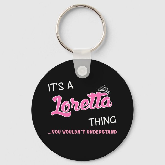 It's a Loretta thing you wouldn't understand Keychain (Front)