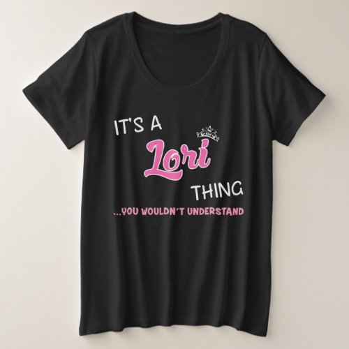 Its a Lori thing you wouldnt understand Plus Size T_Shirt
