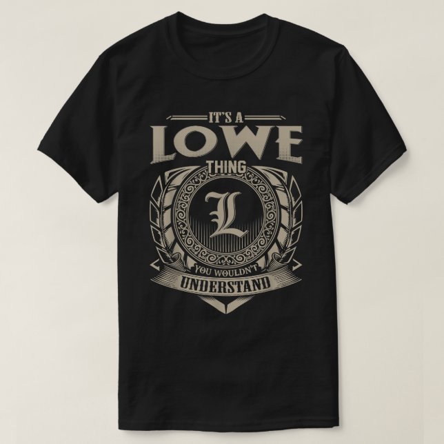 It's A LOWE Thing You Wouldn't Understand Name Vin T-Shirt (Design Front)