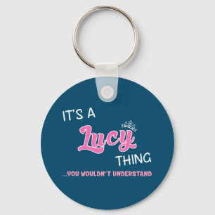 It's a Lucy thing you wouldn't understand Keychain