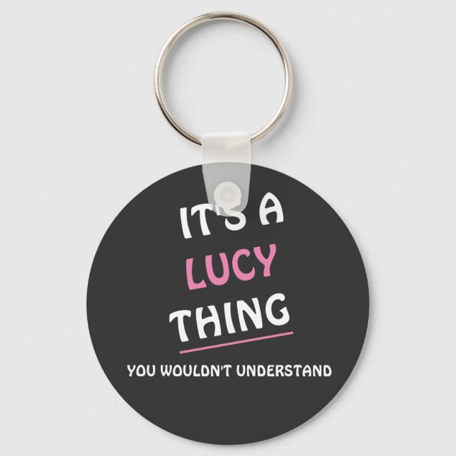 It's a Lucy thing you wouldn't understand Keychain (Front)