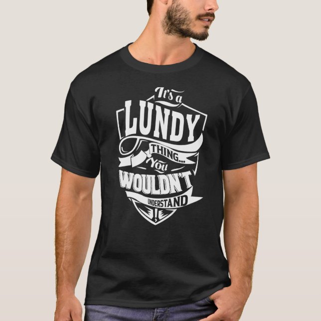 It's a LUNDY Thing T-Shirt (Front)