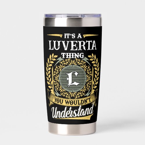 It's a LUVERTA Thing You Wouldn't Understand Insulated Tumbler