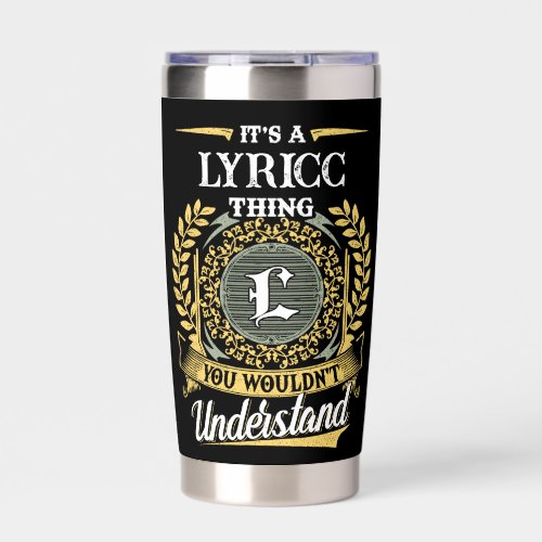 It's a LYRICC Thing You Wouldn't Understand Insulated Tumbler