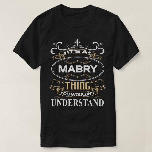 It's A Mabry Thing You Wouldn't Understand T-Shirt (Design Front)