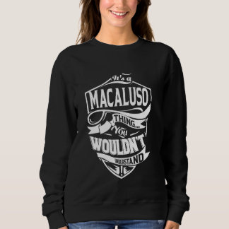 It's a MACALUSO Thing Gifts Sweatshirt