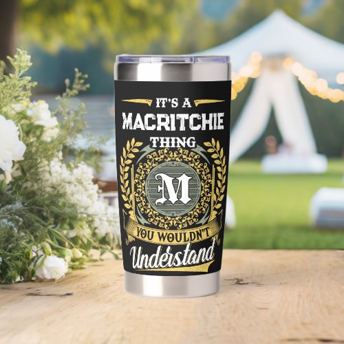 It's a MACRITCHIE Thing You Wouldn't Understand Insulated Tumbler