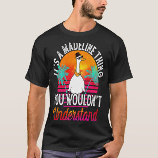 It's A Madeline Thing You Wouldn't Understand  Mad T-Shirt