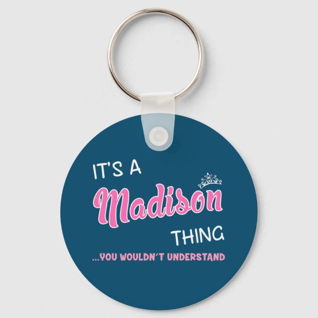 It's a Madison thing you wouldn't understand Keychain (Front)