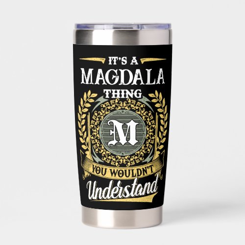 It's a MAGDALA Thing You Wouldn't Understand Insulated Tumbler