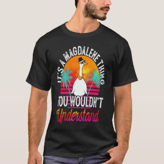 It's A Magdalene Thing You Wouldn't Understand Mag T-Shirt