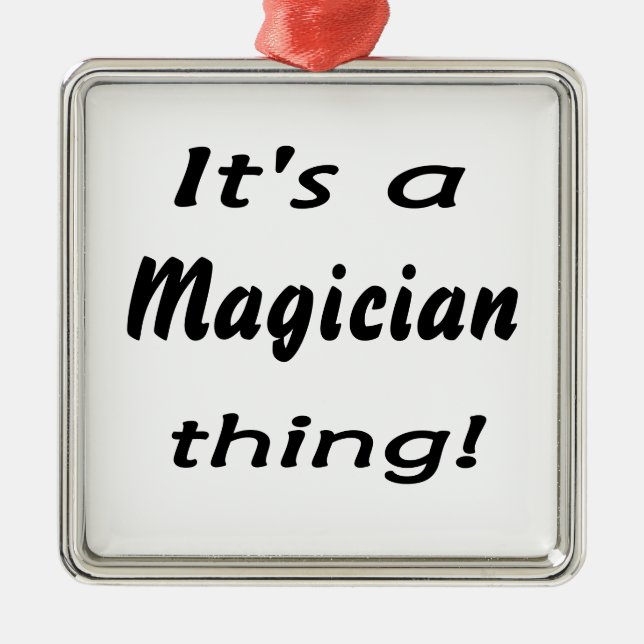 It's a magician thing! metal ornament (Front)
