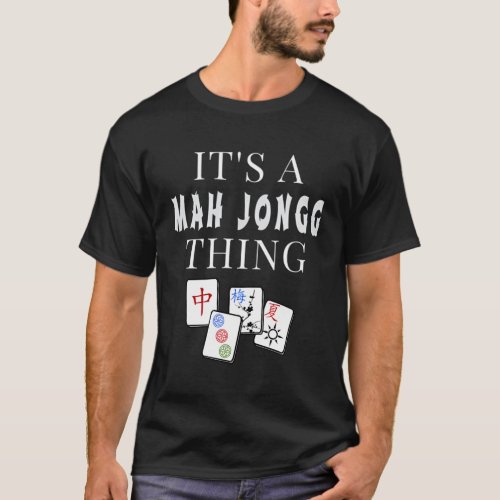 ItS A Mah Jongg Thing T_Shirt