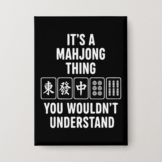 It's a Mahjong thing you wouldn't understand Button (Front)