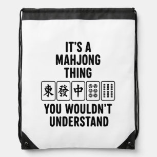 It's a Mahjong thing you wouldn't understand Drawstring Bag