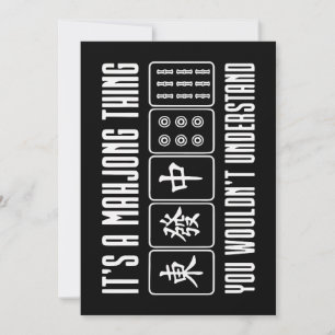 It's a Mahjong thing you wouldn't understand Invitation