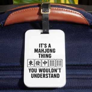 It's a Mahjong thing you wouldn't understand Luggage Tag