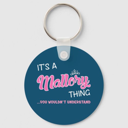 Its a Mallory thing you wouldnt understand Keychain