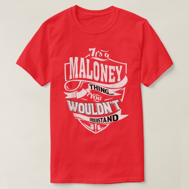 It's a MALONEY Thing Gifts  T-Shirt (Design Front)
