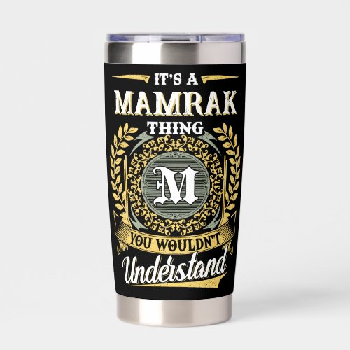 It's a MAMRAK Thing You Wouldn't Understand Insulated Tumbler