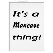 It's a mancave thing! (Front)