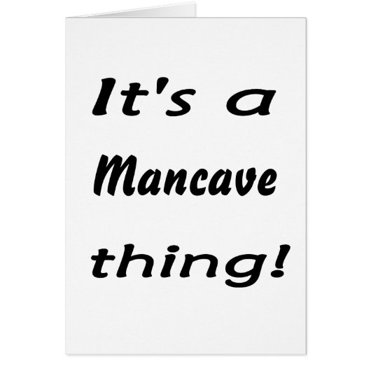 It's a mancave thing! cards (Front)