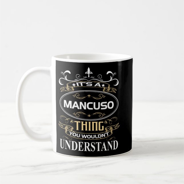 It's A Mancuso Thing You Wouldn't Understand Coffee Mug (Left)