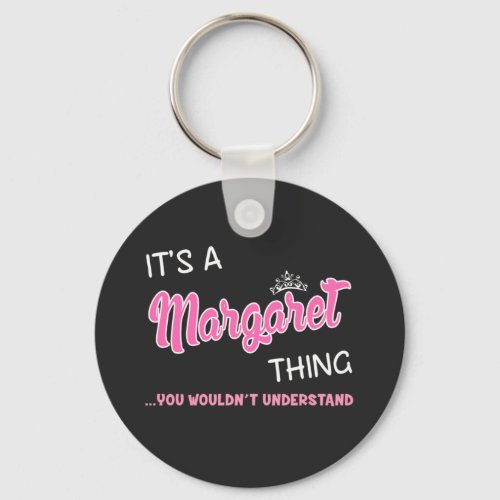 Its a Margaret thing you wouldnt understand Keychain