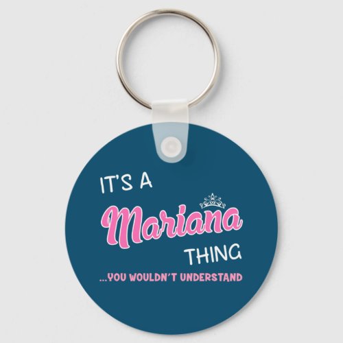 Its a Mariana thing you wouldnt understand Keychain