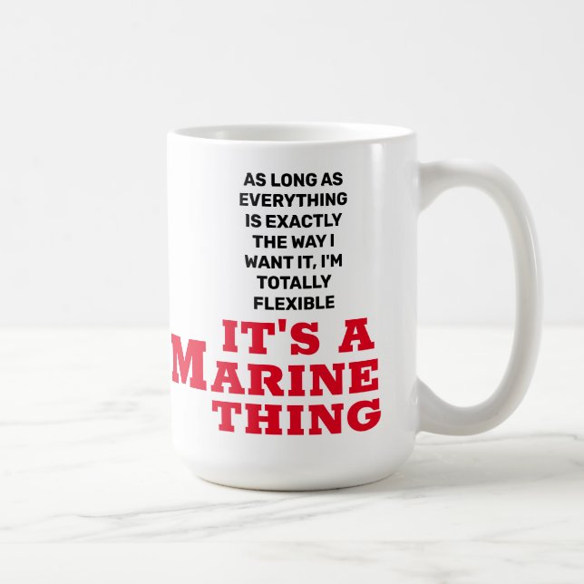 IT'S A MARINE THING COFFEE MUG (Right)