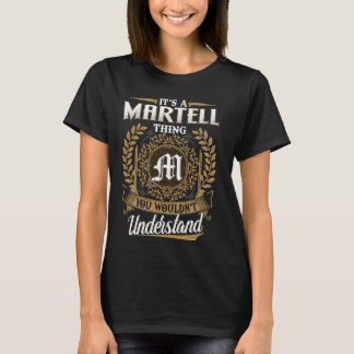 It's A MARTELL Thing You Wouldn't Understand Name T-Shirt
