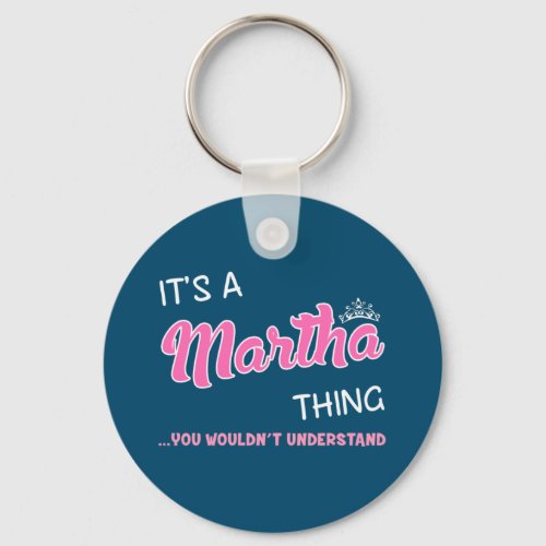 Its a Martha thing you wouldnt understand Keychain